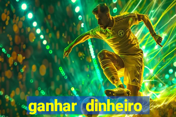 ganhar dinheiro jogando sem deposito